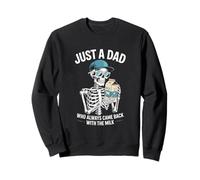 Just a Dad Who Always Came Back with the Milk Modern Humor Sweatshirt