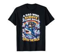 Just A Dad Who Always Came Back with The Milk Papa Daddy T-Shirt