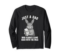 Just a Dad Who Always Came Back With the Milk Rabbit Lover Long Sleeve T-Shirt