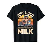 Just A Dad Who Always Came Back With The Milk T-Shirt