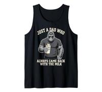 Just A Dad Who Always Came Back with The Milk Tank Top