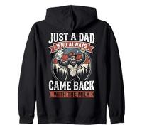JUST A DAD WHO ALWAYS CAME BACK WITH THE MILK Zip Hoodie