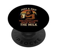 Just A Dad Who Came Back With The Milk Funny Retro PopSockets Adhesive PopGrip