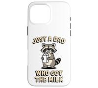 Just A Dad Who Got The Milk Funny Raccoon Case for iPhone 16 Pro Max