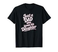 Just A Dad Who Loves His Daughter Pink Typography T-Shirt