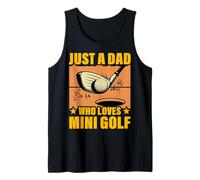 Just a Dad who Loves Mini Golf Champion Humor Men Tank Top