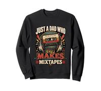 Just A Dad Who Still Makes Mixtapes Retro Music Dad Sweatshirt