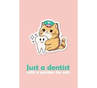 Just a dentist with a passion for cats: Lined Notebook & Journal gift for Dentist Loves Cats