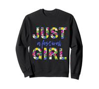 Just a festival girl, live music - colorful floral letters Sweatshirt