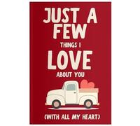 Just A Few Things I Love About You Fill In The Blank Gift Book - Guided Prompts with Photo Space Memory Journal, Romantic Love Fill in Book for Couples, Anniversary Valentine’s Day Gift