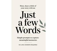 Just a Few Words: Mom, Share a Little of Your Story With Me