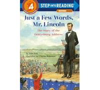 Just a Few Words, Mr. Lincoln: The Story of the Gettysburg Address (Step into Reading)