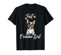 Just A Frenchie Girl French Bulldog T-Shirt