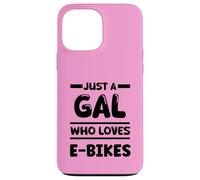 Just a Gal Who Loves E-bikes Case for iPhone 13 Pro Max