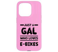 Just a Gal Who Loves E-bikes Case for iPhone 15 Pro