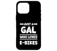 Just a Gal Who Loves E-bikes Case for iPhone 16 Pro Max