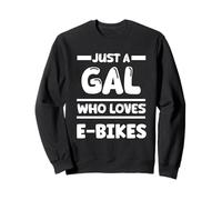 Just a Gal Who Loves E-bikes Sweatshirt