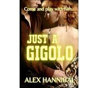 Just A Gigolo: An Erotica Romance Fantasy