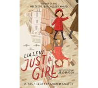 Just a Girl : A True Story of World War II