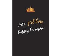 Just A Girl Boss Building Her Empire: Blank Lined Journal Notebook, Size 6x9, Gift Idea for Girl Boss, Boss Lady, Female Entrepreneur Business Owner, ... Secret Santa, New Year, Christmas, Birthday