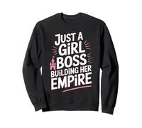Just A Girl Boss Building Her Empire Female Success Girl Sweatshirt