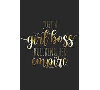 Just A Girl Boss Building Her Empire: Girl Boss Lady Chief Notebook Journal Diary Planner (Ruled Paper, 120 Lined Pages, 6" x 9") Gift For Power Women & Female Success
