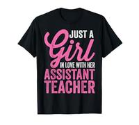 Just A Girl in Love with Her Teaching Aide Assistant Teacher T-Shirt