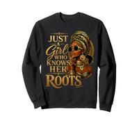 Just a Girl Who Knows Her Roots African American Black Queen Sweatshirt