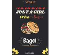 Just a Girl who love Bagel: Blank Lined Ruled diary. Bagel lover Notebook for Kids, Girls, Women, Teens and who love Bagel.
