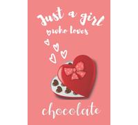 Just A Girl Who Love Chocolate: 6 x9 Lined 119 pages Pink small hearts Notebook/Journal/Diary cute gift idea for chocolate Lovers ,girls , teens , women