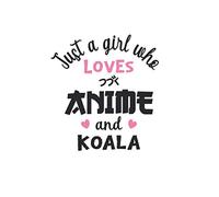 Just a girl who loves Anime and Koala: Blank Pages Anime Sketchbook for Drawing Sketching and Notes | Anime Lover Gift Idea | Manga Anime Sketch Book | 100 Pages