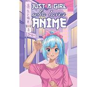 Just a Girl Who Loves Anime: Anime Sketchbook | Small 6 x 9 Anime Drawing Pad | Manga Sketch Book with Blank Pages for Drawing, Sketching, and ... Love Manga Japanese Art, Anime, and Kawaii