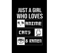 Just A Girl Who Loves Anime Cats & Ramen: Anime Manga Blank Sketchbook | 6x9 Inches, 100 Blank Drawing Pages