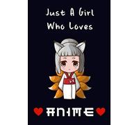 Just A Girl Who Loves Anime.: Lined Journal / Notebook, Cute Nine Tails Fox Devil for Anime Lovers Gift