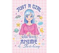 Just a Girl Who Loves Anime & Sketching: Anime Sketchbook | Small 6 x 9 Anime Drawing Pad | Manga Sketch Book with Blank Pages for Drawing, Sketching, ... Love Manga Japanese Art, Anime, and Kawaii