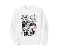 Just a Girl Who Loves Bad Decisions And True Crime Skull Sweatshirt