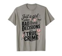 Just a Girl Who Loves Bad Decisions and True Crime Skull T-Shirt
