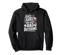 Just a Girl Who Loves Bad Decisions Dark Humor For Woman Pullover Hoodie