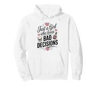 Just a Girl Who Loves Bad Decisions Dark Humor For Woman Pullover Hoodie