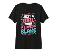 Just A Girl who Loves Blake Cute Blake Fan or Partner Blake Premium T-Shirt
