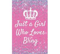Just A Girl Who Loves Bling: Pink Sparkly Love Bling 6x9inch Notebook/Planner. Great gift for Birthday, Valentine's Day, Xmas, Anniversary or Xmas for Women, Teens and Girls.