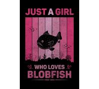 Just A Girl Who Loves Blobfish Vintage Notebook For Women And Kids: Blobfish Composition Notebook Journal With Matte Effect Cover .... Wide Ruled Lined Paper 6x9 inches, 120 Pages.