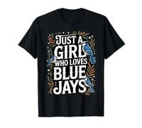 Just a Girl Who Loves Blue Jays Bird Lover Bird Watcher T-Shirt