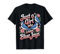 Just a Girl Who Loves Blue Jays Bird Lover Bird Watcher T-Shirt
