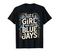 Just a Girl Who Loves Blue Jays Bird Lover Bird Watcher T-Shirt