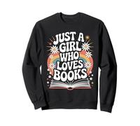 Just a Girl Who Loves Books Book Lover Reading Teacher Sweatshirt