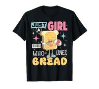 Just A Girl Who Loves Bread Sandwich Funny Bread Maker Gifts T-Shirt