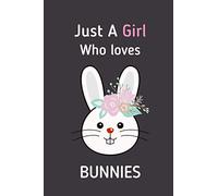 just a girl who loves Bunnies: school notebook wide ruled / rabbit notepad / bunny diary/ School Notebook Bunny Rabbit Lover Gift / (6" x 9") in/ 120 pages