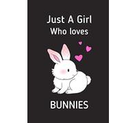 just a girl who loves Bunnies: school notebook wide ruled / rabbit notepad / bunny diary/ School Notebook Bunny Rabbit Lover Gift / (6" x 9") in/ 120 pages
