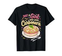 Just A Girl Who Loves Carbonara T-Shirt